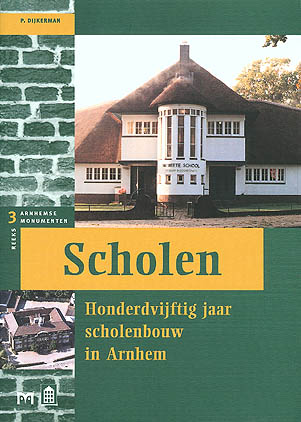 Scholen. Honderdvijftig jaar scholenbouw in Arnhem