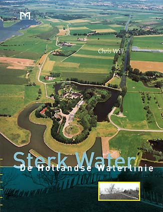 Sterk water. De Hollandse Waterlinie