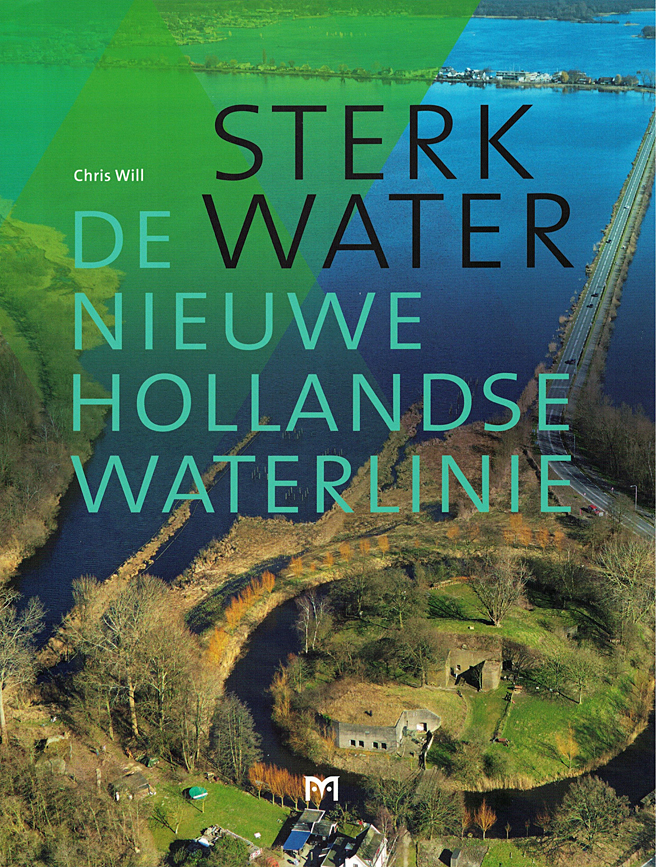 Sterk water. De Nieuwe Hollandse Waterlinie
