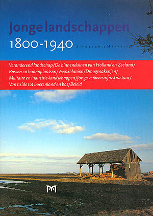 Jonge landschappen 1800-1940. Het recente verleden in de aanbieding
