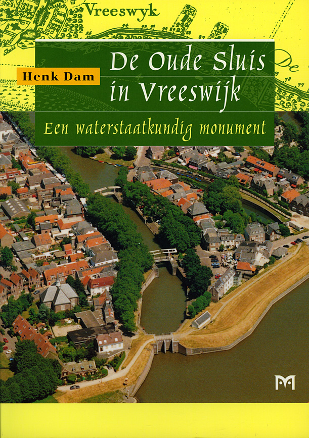 De Oude Sluis in Vreeswijk. Een waterstaatkundig monument