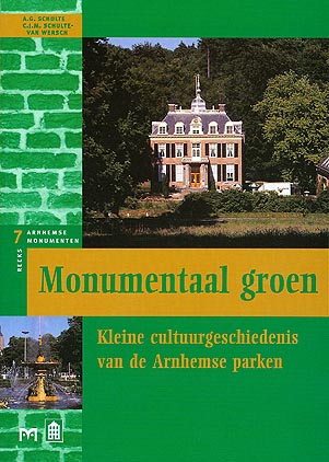 Monumentaal groen. Kleine cultuurgeschiedenis van de Arnhemse parken