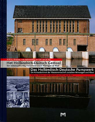 Het Hollandsch-Duitsch Gemaal. Een waterstaatkundig monument tussen Nijmegen en Kleef