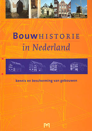 Bouwhistorie in Nederland. Kennis en bescherming van gebouwen
