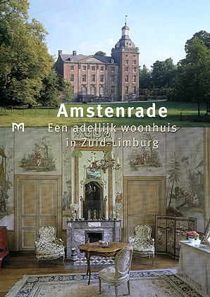 Amstenrade. Een adellijk woonhuis in Zuid-Limburg