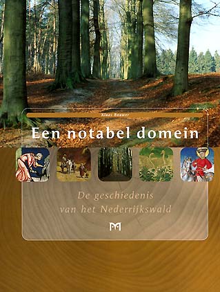 Een notabel domein. De geschiedenis van het Nederrijkswald