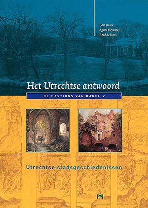 Het Utrechtse antwoord. De bastions van Karel V
