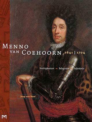 Menno van Coehoorn (1641-1704). Vestingbouwer - belegeraar - infanterist