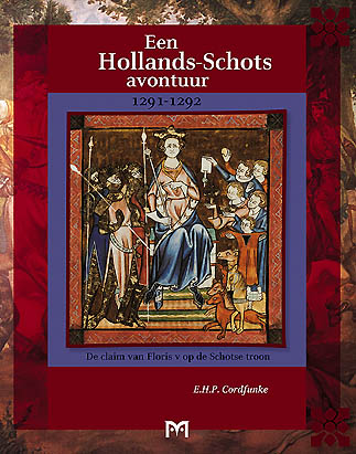Een Hollands-Schots avontuur 1291-1292. De claim van Floris V op de Schotse troon