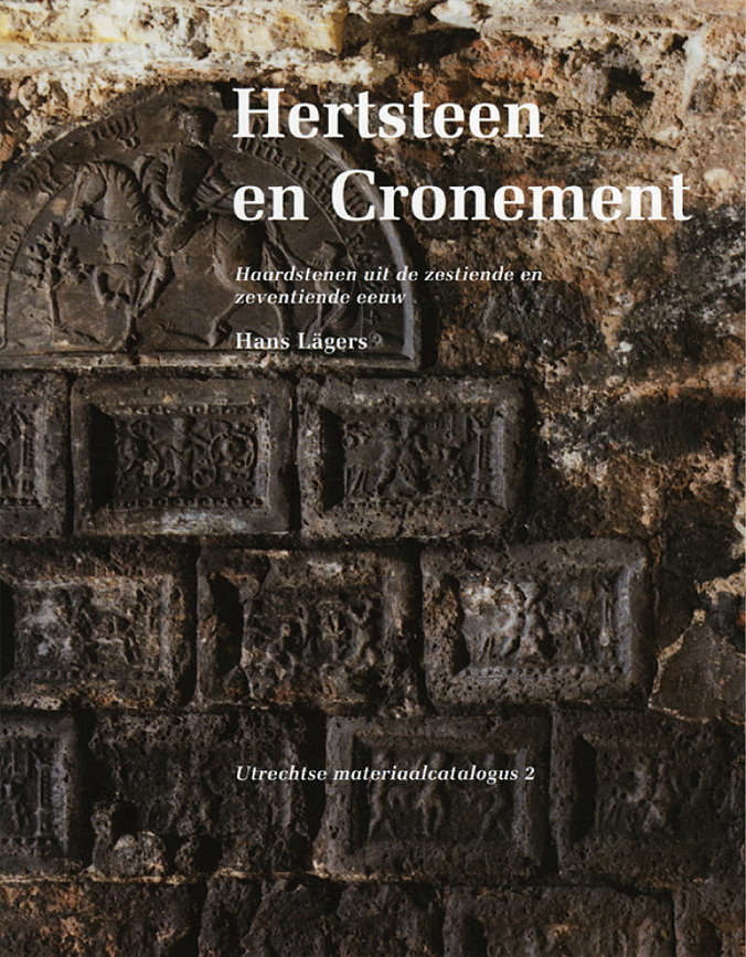 ‘Hertsteen en Cronement’. Haardstenen uit de zestiende en zeventiende eeuw