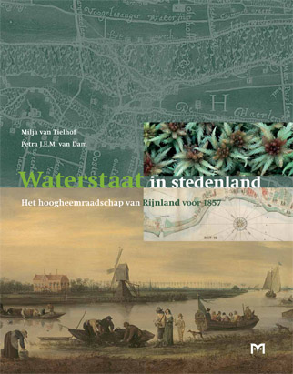 Waterstaat in stedenland. Het hoogheemraadschap van Rijnland voor 1857