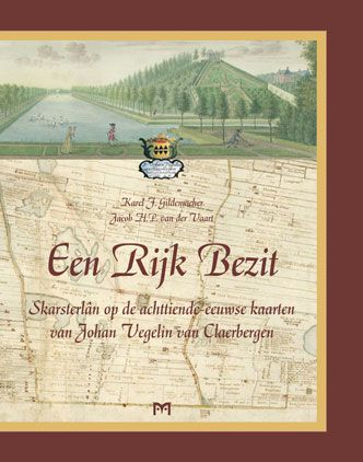 Een Rijk Bezit. Skarsterlân op de achttiende-eeuwse kaarten van Johan Vegelin van Claerbergen