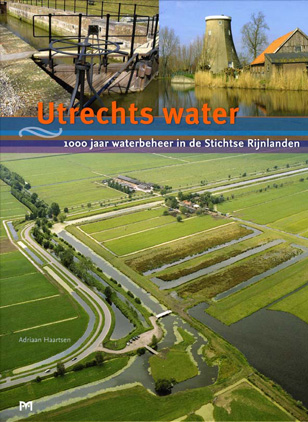 Utrechts water. 1000 jaar waterbeheer in de Stichtse Rijnlanden