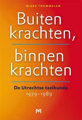 Buitenkrachten, binnenkrachten. De Utrechtse taalkunde, 1979-1989