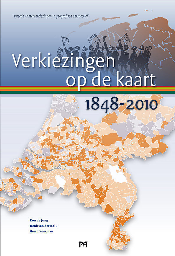 Verkiezingen op de kaart 1848-2010. Tweede Kamerverkiezingen vanuit geografisch perspectief