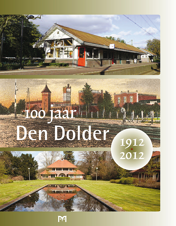 100 jaar Den Dolder. 1912-2012