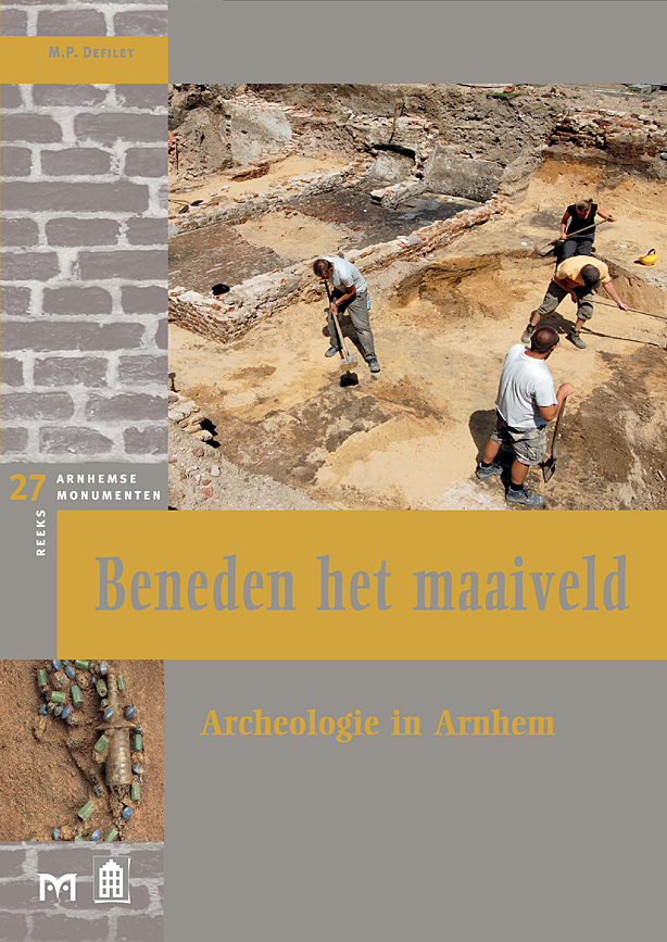 Beneden het maaiveld. Archeologie in Arnhem