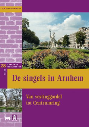 De singels in Arnhem. Van vestinggordel tot Centrumring