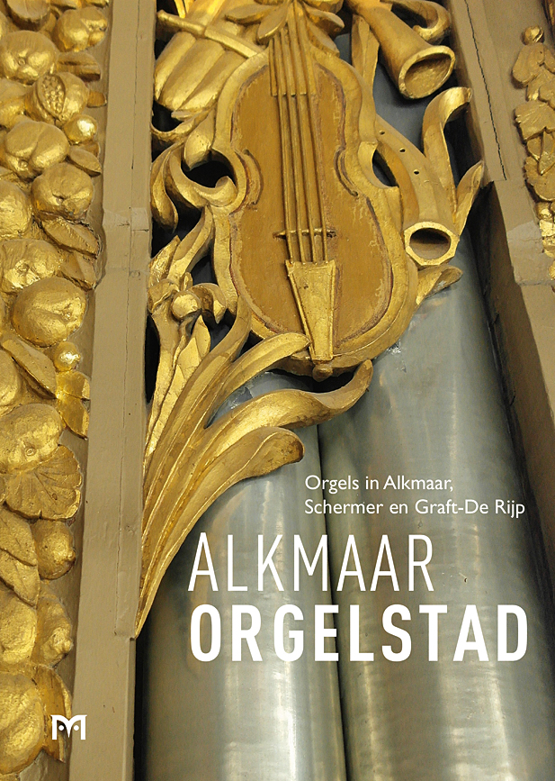 Alkmaar orgelstad. Orgels in Alkmaar, Schermer en Graft de Rijp