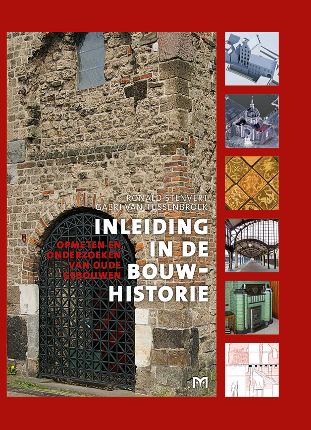 Inleiding in de bouwhistorie. Opmeten en onderzoeken van oude gebouwen