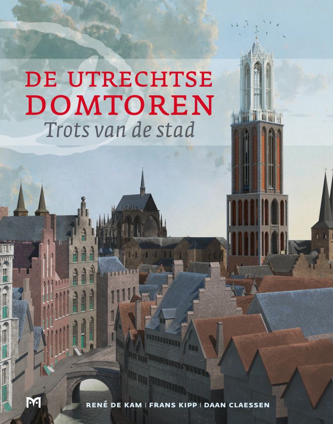 De Utrechtse Domtoren. Trots van de stad - 3e druk