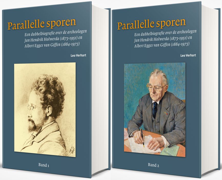 Parallelle sporen. Een dubbelbiografie over de archeologen Jan Hendrik Holwerda (1873-1951) en Albert Egges van Giffen (1884-1973)