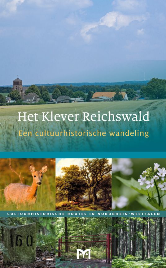 Het Klever Reichswald. Een cultuurhistorische wandeling