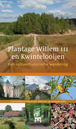 Plantage Willem III en Kwintelooijen. Een cultuurhistorische wandeling