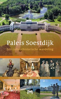 Paleis Soestdijk. Een cultuurhistorische wandeling