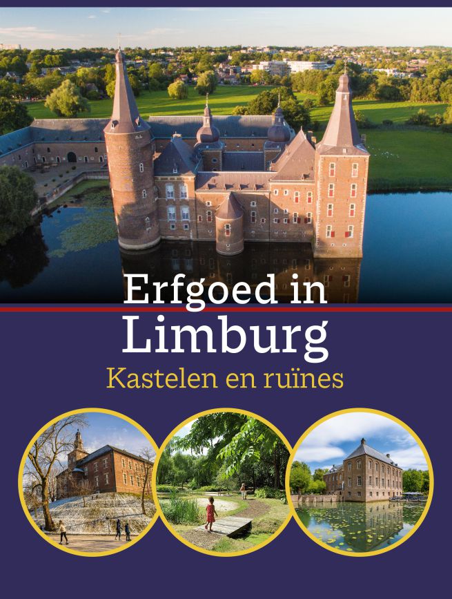 Erfgoed in Limburg. Kastelen en ruïnes