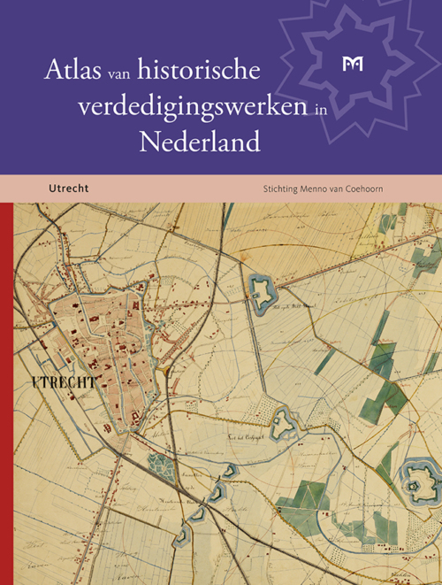 Atlas van historische verdedigingswerken in Nederland. Utrecht
