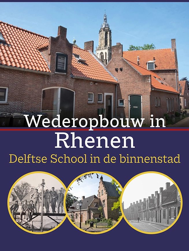 Wederopbouw in Rhenen. Delftse School in de binnenstad